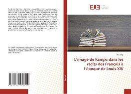 L'image de Kangxi dans les récits des Français à l'époque de Louis XIV