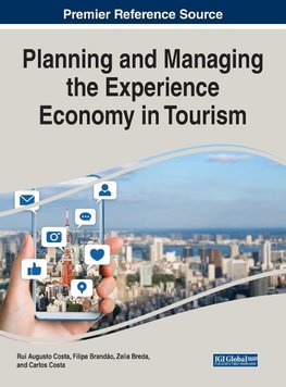 Planning and Managing the Experience Economy in Tourism