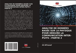 ANALYSE DE DONNÉES BASÉE SUR LA PHYSIQUE POUR DÉDUIRE LA COMMUNICATION INTER-PUITS : PARTIE 2