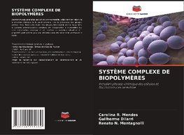 SYSTÈME COMPLEXE DE BIOPOLYMÈRES