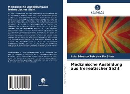 Medizinische Ausbildung aus freireatischer Sicht