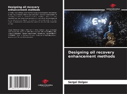 Designing oil recovery enhancement methods