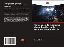 Conception de méthodes d'amélioration de la récupération du pétrole