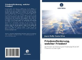 Friedensförderung, welcher Frieden?