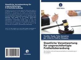 Staatliche Verantwortung für ungerechtfertigte Freiheitsberaubung