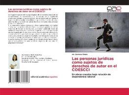 Las personas jurídicas como sujetos de derechos de autor en el COESCCI