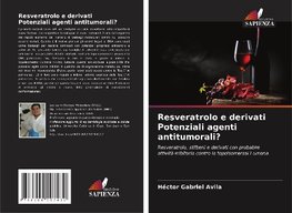 Resveratrolo e derivati Potenziali agenti antitumorali?