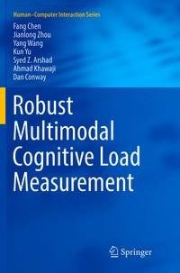 Robust Multimodal Cognitive Load Measurement