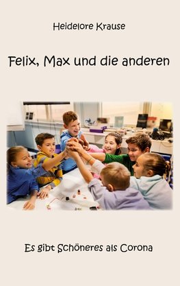 Felix, Max und die anderen