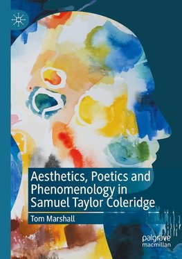 Aesthetics, Poetics and Phenomenology in Samuel Taylor Coleridge