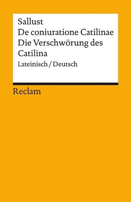 De coniuratione Catilinae / Die Verschwörung des Catilina