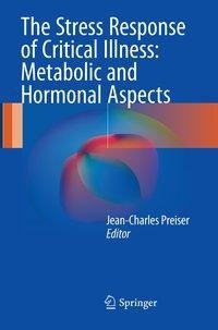 The Stress Response of Critical Illness: Metabolic and Hormonal Aspects