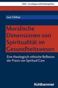 Moralische Dimensionen von Spiritualität im Gesundheitswesen