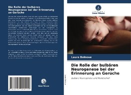 Die Rolle der bulbären Neurogenese bei der Erinnerung an Gerüche