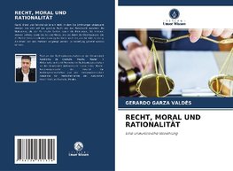 RECHT, MORAL UND RATIONALITÄT