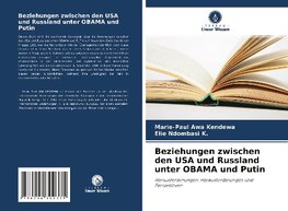 Beziehungen zwischen den USA und Russland unter OBAMA und Putin