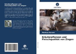 Kräuterpflanzen und Fleischqualität von Ziegen