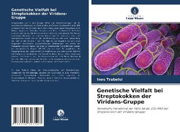 Genetische Vielfalt bei Streptokokken der Viridans-Gruppe