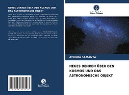 NEUES DENKEN ÜBER DEN KOSMOS UND DAS ASTRONOMISCHE OBJEKT