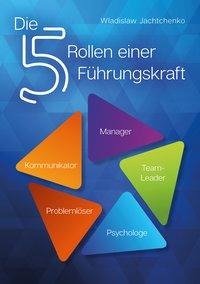 Die 5 Rollen einer Führungskraft