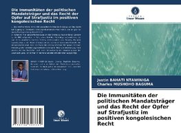 Die Immunitäten der politischen Mandatsträger und das Recht der Opfer auf Strafjustiz im positiven kongolesischen Recht