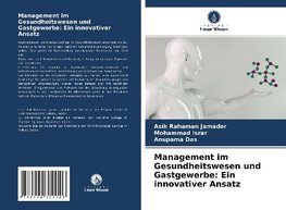 Management im Gesundheitswesen und Gastgewerbe: Ein innovativer Ansatz