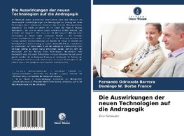 Die Auswirkungen der neuen Technologien auf die Andragogik