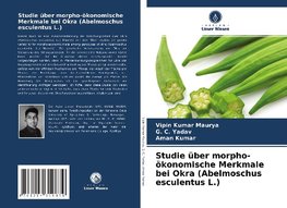 Studie über morpho-ökonomische Merkmale bei Okra (Abelmoschus esculentus L.)