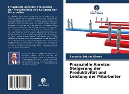 Finanzielle Anreize: Steigerung der Produktivität und Leistung der Mitarbeiter