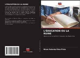 L'ÉDUCATION OU LA RUINE