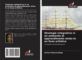 Strategie integrative in un ambiente di apprendimento misto in un liceo artistico