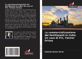 La commercializzazione dei fertilizzanti in India: Un caso di FCI, Talcher Orissa