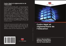 Cadre légal et réglementaire de l'éducation