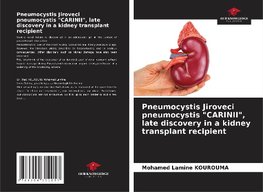 Pneumocystis Jiroveci pneumocystis "CARINII", late discovery in a kidney transplant recipient