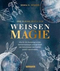 Das kleine Buch der weißen Magie