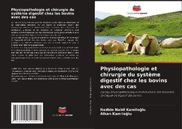 Physiopathologie et chirurgie du système digestif chez les bovins avec des cas