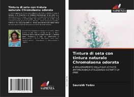 Tintura di seta con tintura naturale Chromolaena odorata