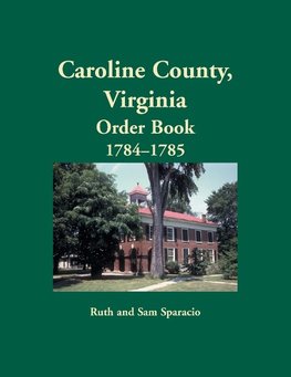 Caroline County, Virginia Order Book, 1784-1785