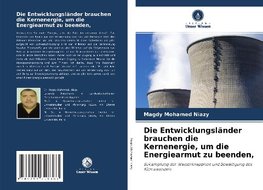 Die Entwicklungsländer brauchen die Kernenergie, um die Energiearmut zu beenden,