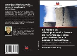 Le monde en développement a besoin de l'énergie nucléaire pour mettre fin à la pauvreté énergétique,