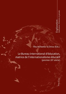 Le Bureau international d'éducation, matrice de l'internationalisme éducatif978-2-8076-1919-7