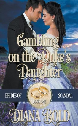 Gambling on the Duke's Daughter