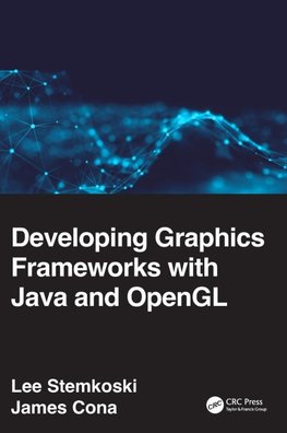 Developing Graphics Frameworks with Java and OpenGL