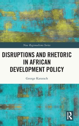 Disruptions and Rhetoric in African Development Policy