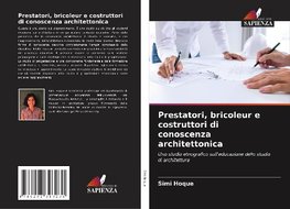 Prestatori, bricoleur e costruttori di conoscenza architettonica