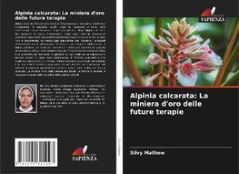 Alpinia calcarata: La miniera d'oro delle future terapie