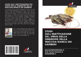 STUDI SULL'INATTIVAZIONE DEL VIRUS DELLA SINDROME DELLA MACCHIA BIANCA DEI GAMBERI