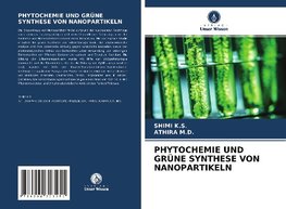 PHYTOCHEMIE UND GRÜNE SYNTHESE VON NANOPARTIKELN