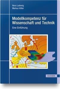 Modellkompetenz für Wissenschaft und Technik