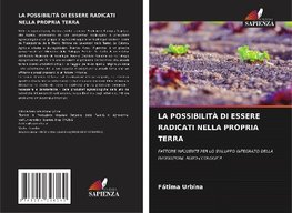 LA POSSIBILITÀ DI ESSERE RADICATI NELLA PROPRIA TERRA